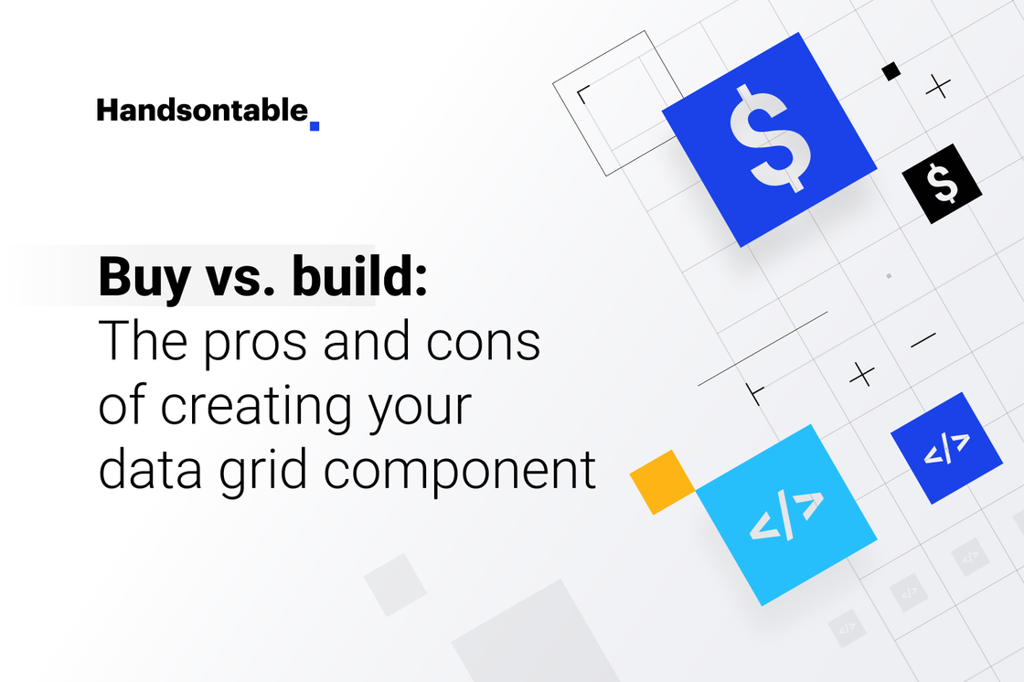 Buy vs. build: The pros and cons of creating your data grid component ...